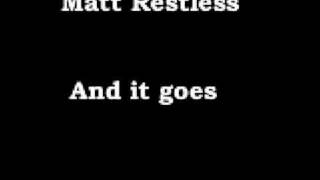 Matt Restless   And it goes [Full]