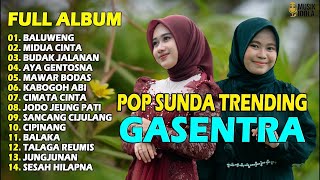 Download lagu POP SUNDA FULL ALBUM GASENTRA 'BALUWENG, MIDUA CINTA, BUDAK JALANAN' | POP SUNDA MERDU TERBAIK mp3