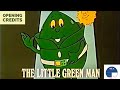 The Little Green Man Opening Credits