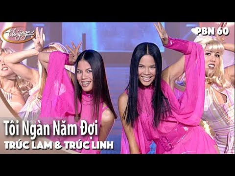 PBN 60 | Trúc Lam & Trúc Linh - Tôi Ngàn Năm Đợi