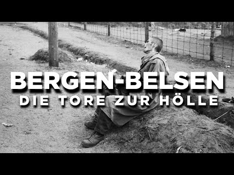 Bergen-Belsen - Die Tore zur HÖLLE