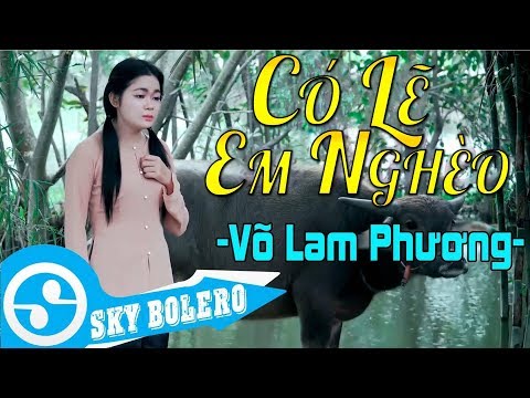 Có lẽ em nghèo - Võ Lam Phương