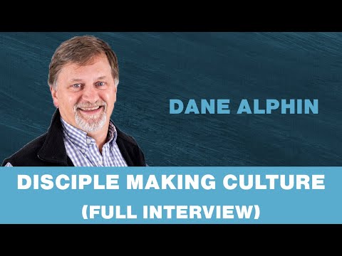 What is a Disciple Making Culture & How Do You Build One? Dane Alphin