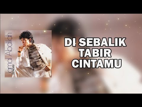 DI SEBALIK TABIR CINTA - JAMAL ABDILLAH (OFFICIAL LYRICS VIDEO)