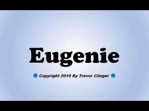 How To Pronounce Eugenie