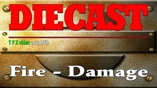 DieCasT (Fire  Damage) T F X 2013 DVD live ediT