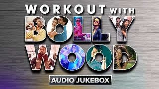 Workout With Bollywood | Audio Jukebox
