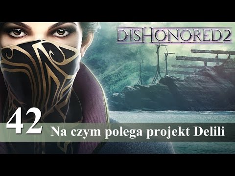 Dishonored 2 pl [Emily] - Na czym polega projekt Delili - #42 | 1440p60 GTX 1080