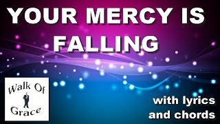 Mercy Is Falling - Worship Song with Lyrics and Chords