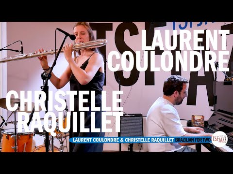 Laurent Coulondre & Christelle Raquillet "Brazilian For Two" en session TSFJAZZ !