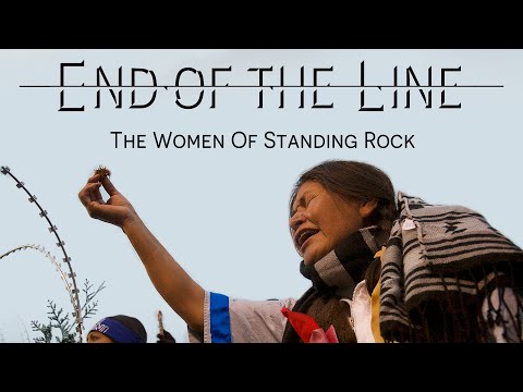 End of the Line — The Women of Standing Rock Trailer
