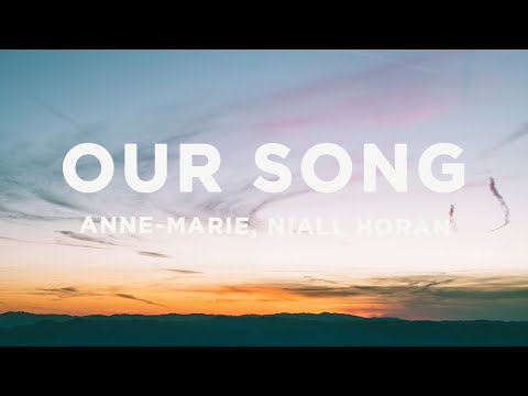 Anne-Marie & Niall Horan - Our Song (Lyrics)