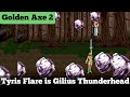 Tyris Flare Is Gilius Thunderhead Golden Axe 2
