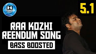 RAA KOZHI REENDUM 5.1 BASS BOOSTED SONG | UZHAVAN | AR.RAHMAN | DOLBY ATMOS | BAD BOY BASS CHANNEL