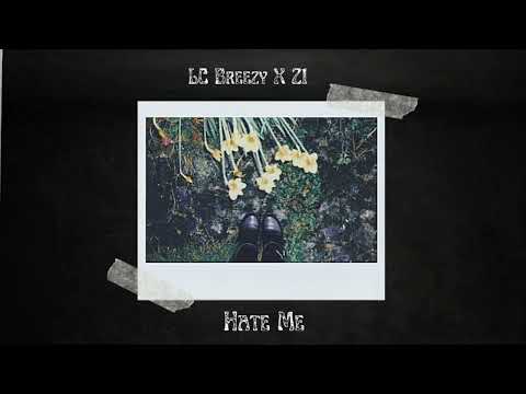 LC Breezy X Z1 - Hate Me (Official Audio)