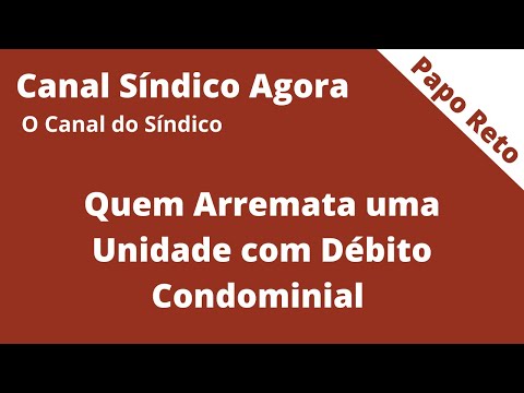 Quem Arremata uma Unidade com Débito Condominial