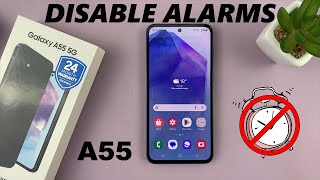 How To Turn OFF (Disable) Alarm On Samsung Galaxy A55 5G