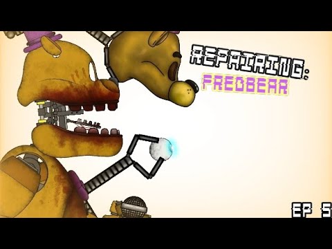 Repairing | Fredbear (Golden Freddy) | Episode 5 |