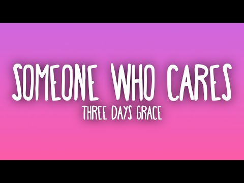 Three Days Grace - Someone Who Cares (Lyrics)