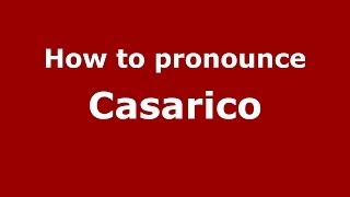 How to pronounce Casarico