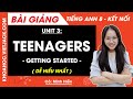 Tiếng Anh lớp 8 Unit 3 | Getting started | Teenagers - trang 28, 29 Global Success (DỄ HIỂU NHẤT)