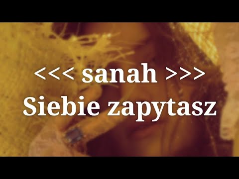 sanah - Siebie zapytasz (Tekst / Lyrics)
