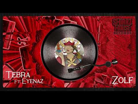 Tebra & EyeNaz – Zolf (Original Mix) | Shiraz House Records