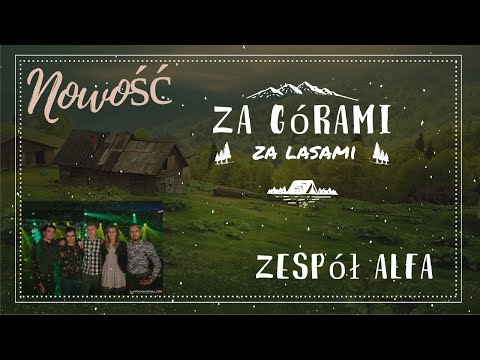 ALFA - Za górami, za lasami (GÓRALSKIE)