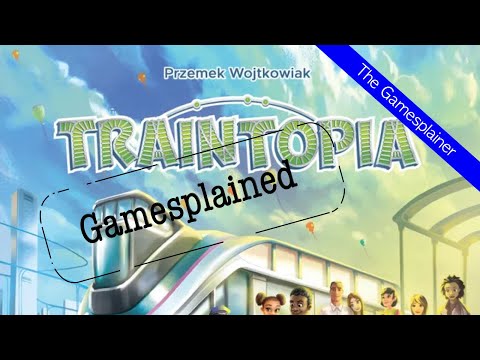 Traintopia Gamesplained - Introduction
