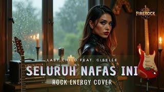 Download lagu SELURUH NAFAS INI – Last Child Feat. Giselle | Rock Energy Version Cover by FIREROCK mp3