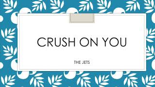 The Jets | Crush On You