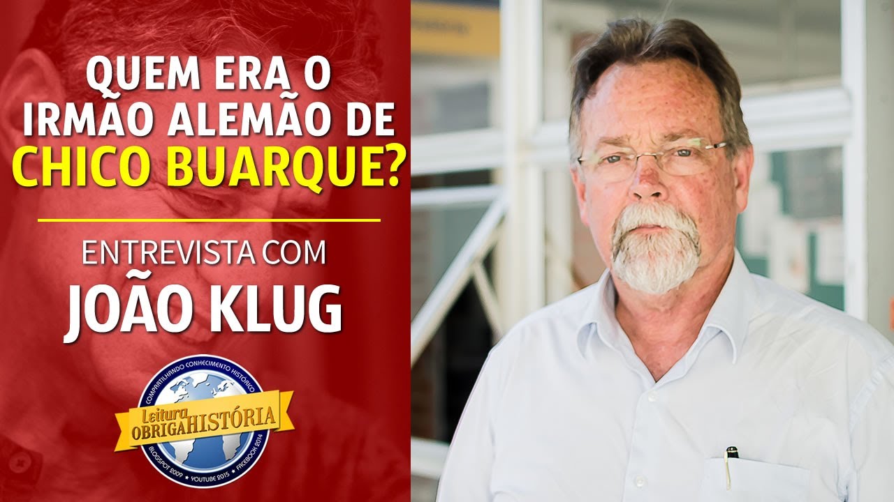 Quem era o IRMÃO ALEMÃO de CHICO BUARQUE? Entrevista com João Klug