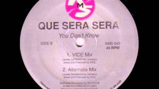 Que Sera Sera - You Don't Know (Alternate Mix)