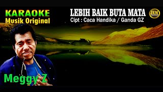 Download lagu KARAOKE II LEBIH BAIK BUTA MATA II MEGGY Z #karaoke #dangdut #original mp3