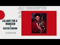 Lullaby for a Monster by Dexter Gordon Jazz Guitar Transcription