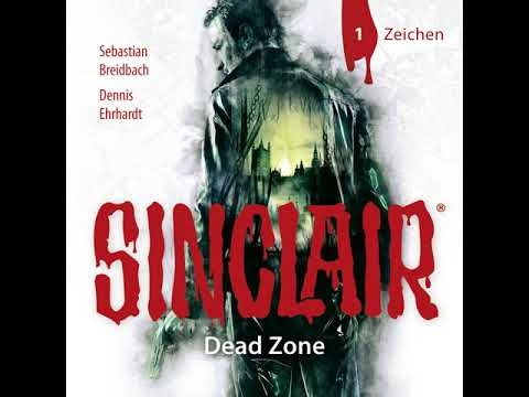 Hörprobe SINCLAIR - Staffel 1: Dead Zone - Folge 1: Zeichen | Hörspiel | Torben Liebrecht