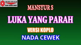 Download lagu KARAOKE VERSI KOPLO LUKA YANG PARAH - MANSYUR S (COVER) NADA CEWEK mp3 Download lagu KARAOKE VERSI KOPLO LUKA YANG PARAH - MANSYUR S (COVER) NADA CEWEK mp3