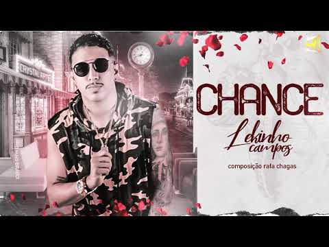 LEKINHO CAMPOS -  CHANCE ( COMPOSIÇÃO RAFA CHAGAS )