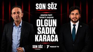 🔴 #SonSöz | Anahtar Parti Yozgat İl Başkanı Olgun Sadık Karaca