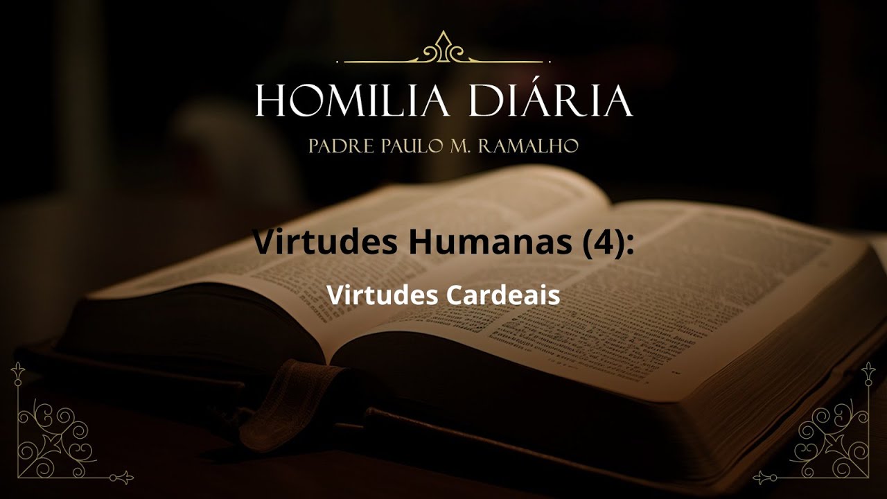 VIRTUDES HUMANAS (4): VIRTUDES CARDEAIS