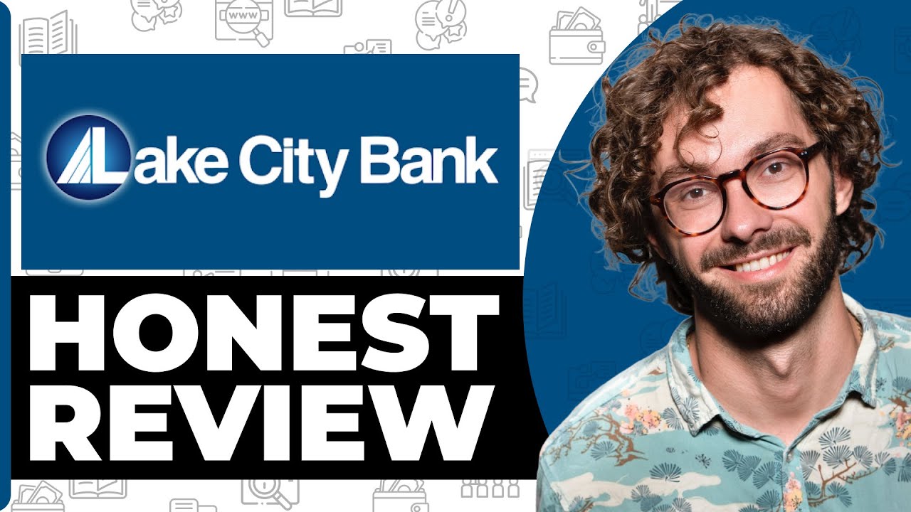 Lake City Bank Honest Review - Watch Before Using