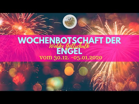 ✨ Wochenbotschaft der Engel vom 30.12.2019  - 05.01.2020 ✨incl. Energiearbeit