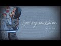 Lyrics Vietsub Loving Machine By TV Girl