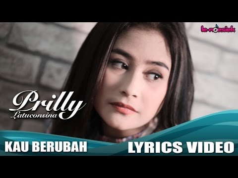 Prilly Latuconsina - Kau Berubah (Official Lyric Video)