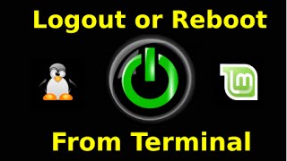 Logout or Reboot Linux Mint 17 from the Terminal