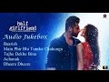 Half Girlfriend Audio Jukebox Half Girlfriend Mohit Suri Shraddha Kapoor Arjun Kapoor