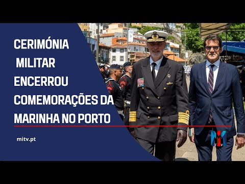 Cerimónia Militar encerrou as comemorações do Dia da Marinha no Porto | MITV