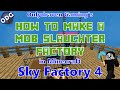 Minecraft - Sky Factory 4 - How to Make a Mob Slaughter Factory to Get Pink Slime and Liquid Meat