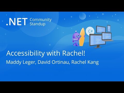 .NET MAUI Community Standup - Accessibility with Rachel Kang
