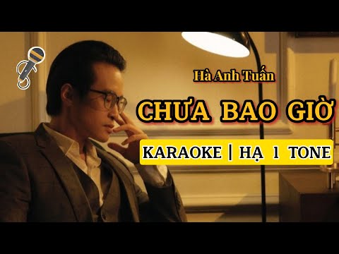 CHƯA BAO GIỜ - Karaoke | Hà Anh Tuấn | Hạ 1 Tone